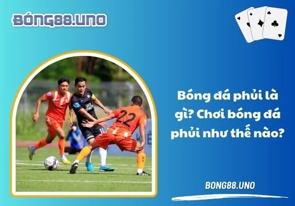 Bóng đá phủi là gì