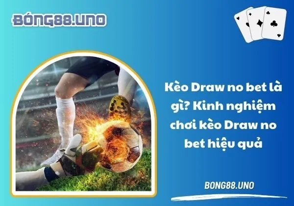 Kèo Draw no bet là gì