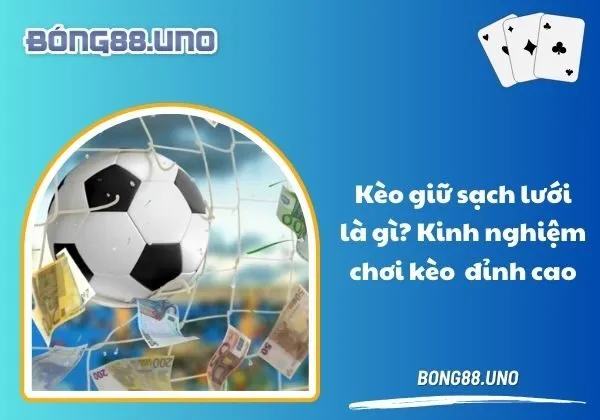 Kèo giữ sạch lưới là gì