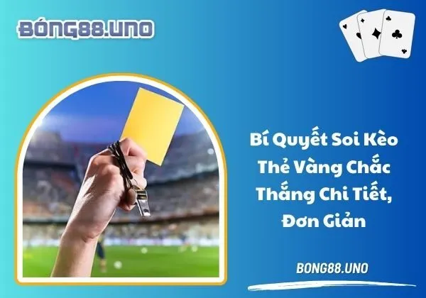 soi kèo thẻ vàng