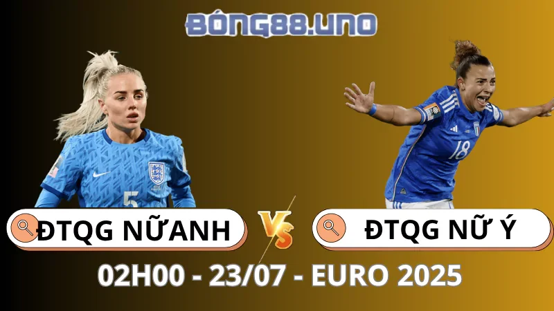 Nhận Định Vòng Loại Euro Nữ 2025 - Anh vs Ý - 23/07/2025