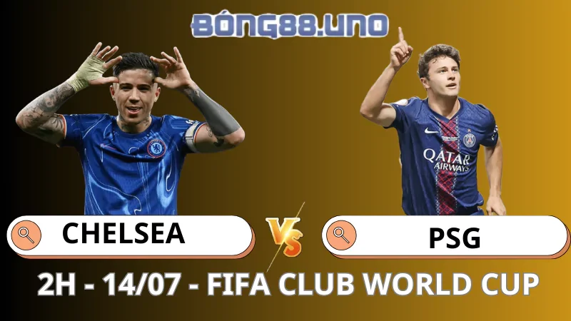 Nhận Định FIFA Club World Cup - Chelsea vs PSG -14/07/2025