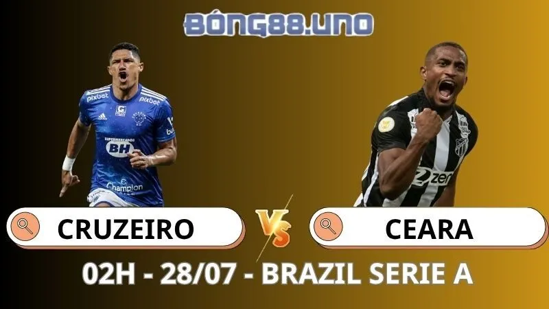 Nhận Định Brazil Serie A - Cruzeiro vs Ceara - 28/07/2025