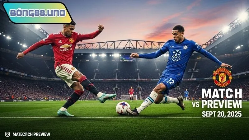 Phong độ hiện tại của MU trước trận Chelsea