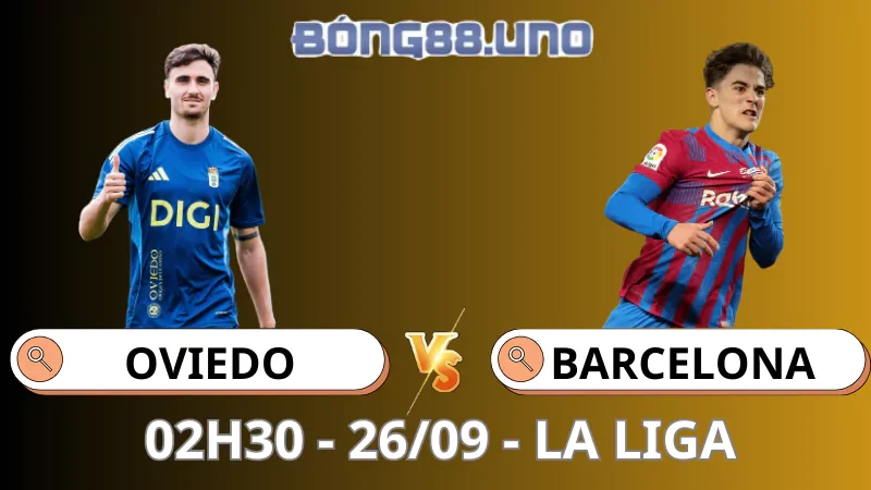 Soi Kèo Oviedo Vs Barcelona