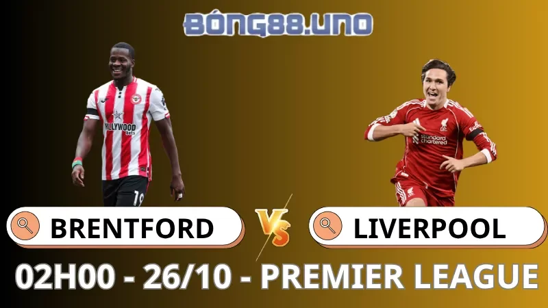 Soi Kèo Brentford Vs Liverpool - Premier League - 26/10/2025