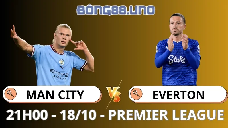 Soi Kèo Man City Vs Everton - Premier League - 18/10/2025